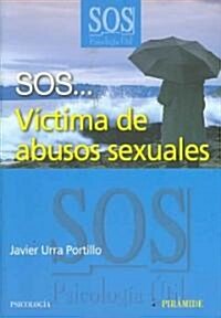 SOS... victima de abusos sexuales/ SOS... Victims of Sexual Abuse (Paperback)