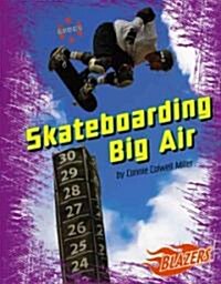 Skateboarding Big Air (Library Binding)