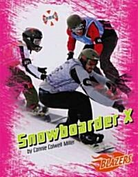 Snowboarder X (Library Binding)
