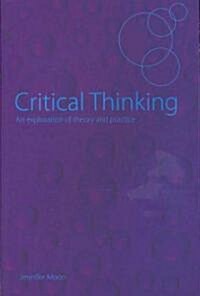 Critical Thinking : An Exploration of Theory and Practice (Paperback)