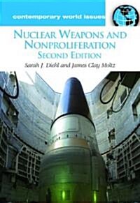 Nuclear Weapons and Nonproliferation: A Reference Handbook (Hardcover, 2, Revised)