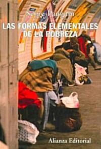 Las formas elementales de la pobreza/ The Elemental Forms of Poverty (Paperback, Translation)