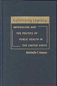 Colonizing Leprosy (Hardcover)