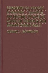 Forgeries of Memory and Meaning: Blacks and the Regimes of Race in American Theater and Film Before World War II (Hardcover)