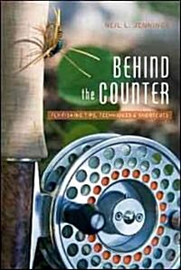 Behind the Counter: Fly Fishing Tips, Techniques and Shortcuts (Paperback)