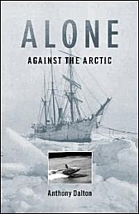 Alone Against the Arctic (Paperback)