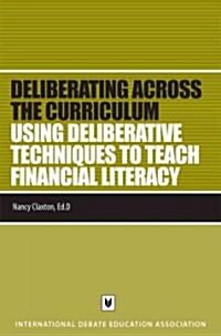 Using Deliberative Techniques to Teach Financial Literacy (Paperback)