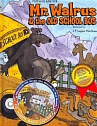 Mr. Walrus & the Old School Bus (Hardcover, Compact Disc)