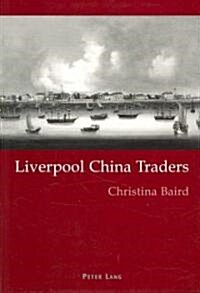 Liverpool China Traders (Paperback, 1st)