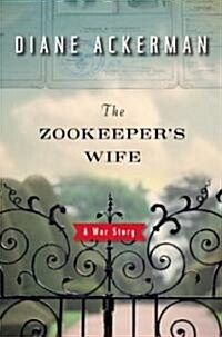 The Zookeepers Wife: A War Story (Hardcover)