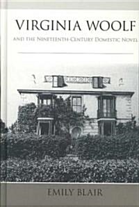 Virginia Woolf and the Nineteenth-Century Domestic Novel (Hardcover)