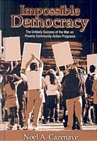 Impossible Democracy: The Unlikely Success of the War on Poverty Community Action Programs (Hardcover)