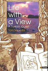 Life with a View: A Turkish Quest (Paperback)