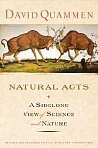 Natural Acts: A Sidelong View of Science and Nature (Hardcover, Revised)
