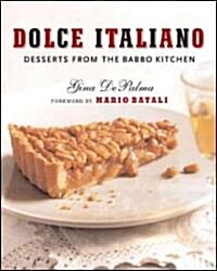 Dolce Italiano: Desserts from the Babbo Kitchen (Hardcover)