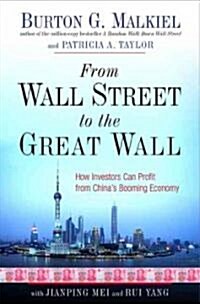 From Wall Street to the Great Wall: How Investors Can Profit from Chinas Booming Economy (Hardcover)
