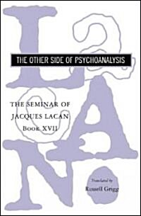 The Seminar of Jacques Lacan: The Other Side of Psychoanalysis (Paperback)