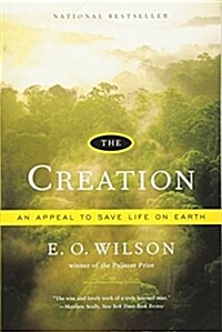 The Creation: An Appeal to Save Life on Earth (Paperback)