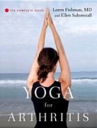 Yoga for Arthritis: The Complete Guide (Paperback)