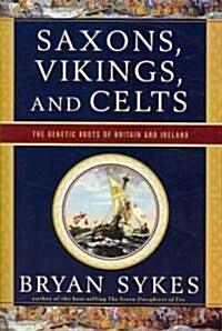 Saxons, Vikings, and Celts: The Genetic Roots of Britain and Ireland (Paperback)
