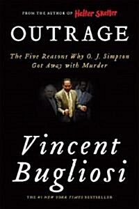 Outrage: The Five Reasons Why O. J. Simpson Got Away with Murder (Paperback)