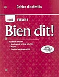 Bien Dit!: Cahier dActivites Student Edition Level 1a/1b/1 (Paperback)