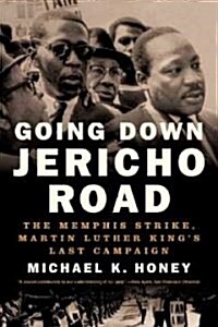 Going Down Jericho Road: The Memphis Strike, Martin Luther Kings Last Campaign (Paperback)