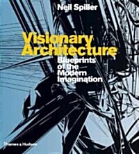 [중고] Visionary Architecture : Blueprints of the Modern Imagination (Paperback)