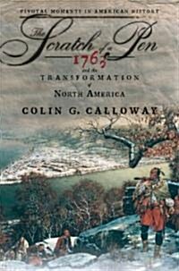 The Scratch of a Pen: 1763 and the Transformation of North America (Paperback)