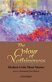 The Colour of Nothingness: Modern Urdu Short Stories (Paperback)
