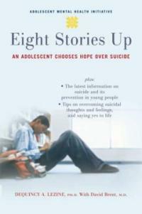 Eight stories up : an adolescent chooses hope over suicide