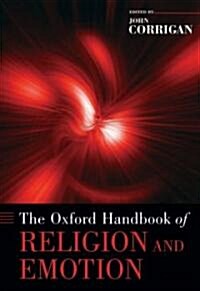 The Oxford Handbook of Religion and Emotion (Hardcover)