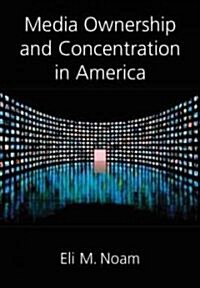 Media Ownership and Concentration in America (Hardcover)