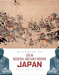 Handbook to Life in Medieval and Early Modern Japan (Paperback)