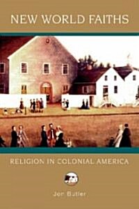New World Faiths: Religion in Colonial America (Paperback)