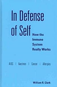 [중고] In Defense of Self: How the Immune System Really Works (Hardcover)
