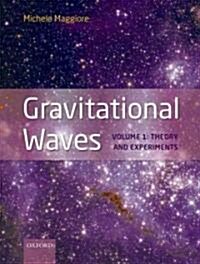 Gravitational Waves : Volume 1: Theory and Experiments (Hardcover)