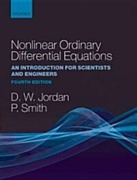 Nonlinear Ordinary Differential Equations : An Introduction for Scientists and Engineers (Hardcover, 4 Revised edition)