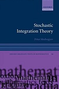 Stochastic Integration Theory (Hardcover)