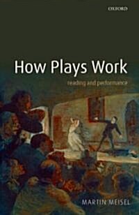 How Plays Work : Reading and Performance (Hardcover)