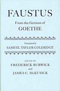 Faustus: from the German of Goethe : Translated by Samuel Taylor Coleridge (Hardcover)