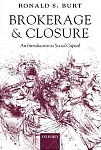 Brokerage and Closure : An Introduction to Social Capital (Paperback)