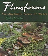 Flowforms : The Rhythmic Power of Water (Paperback)