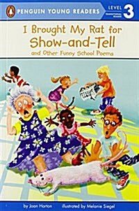 I Brought My Rat for Show-And-Tell: And Other Funny School Poems (Paperback)