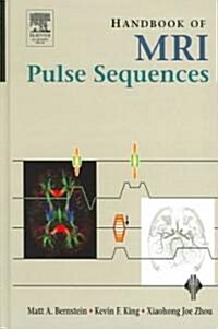 Handbook of MRI Pulse Sequences (Hardcover)
