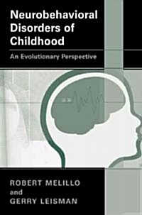 Neurobehavioral Disorders of Childhood: An Evolutionary Perspective (Hardcover, 2010)