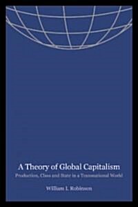 [중고] A Theory of Global Capitalism: Production, Class, and State in a Transnational World (Paperback)