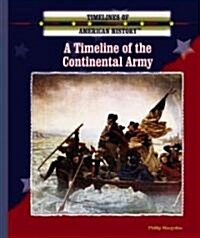 A Timeline of the Continental Army (Library Binding)