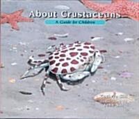 About Crustaceans: A Guide for Children (Hardcover)
