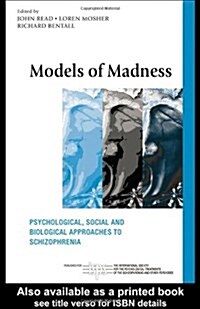 Models of Madness: Psychological, Social and Biological Approaches to Schizophrenia (Paperback)